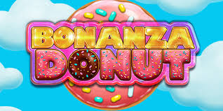 Strategies for Playing Bonanza Donut Slot and Maximizing Rewards